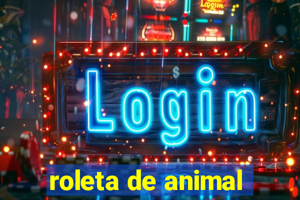 roleta de animal